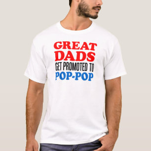 Great Dads Promoted To Pop-Pop T-Shirt