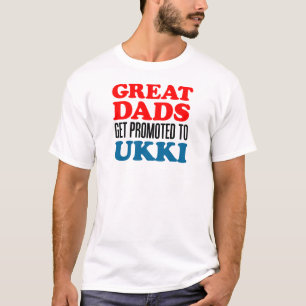Great Dads Promoted Ukki T-Shirt