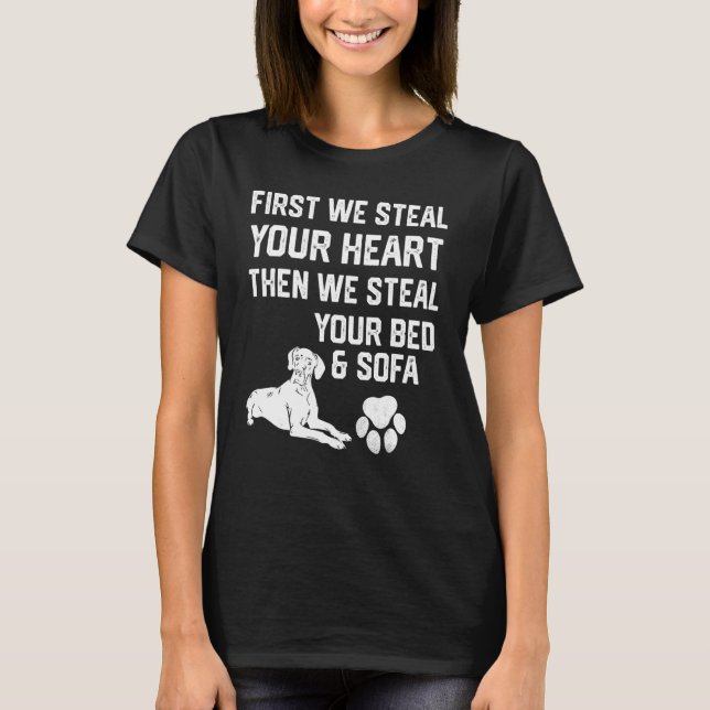 Great Dane dog Steal Your Heart Steal Your Bed and T-Shirt (Front)