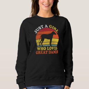 Great Dane Dog Vintage Just A Girl Who Loves Great Sweatshirt