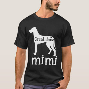 Great Dane Grandma Great Dane Mimi Dog Lover Mothe T-Shirt
