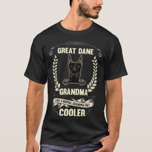 Great Dane Grandma Like A Normal Grandma Only Cool T-Shirt