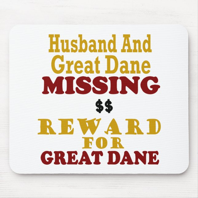 Great Dane & Husband Missing Reward For Great Dane Mouse Mat (Front)