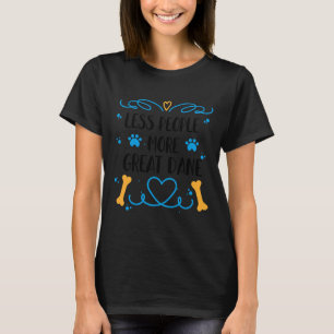 Great Dane Less People More Great Dane Internation T-Shirt