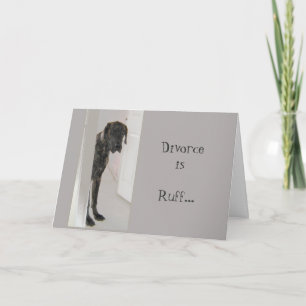 Great Dane Pet Dog Divorce  Ruff I'm here for you Card