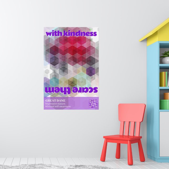Great Dane Poster Scare them with kindness (Nursery 1)