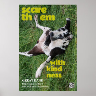 Great Dane Poster Scare them with kindness 
