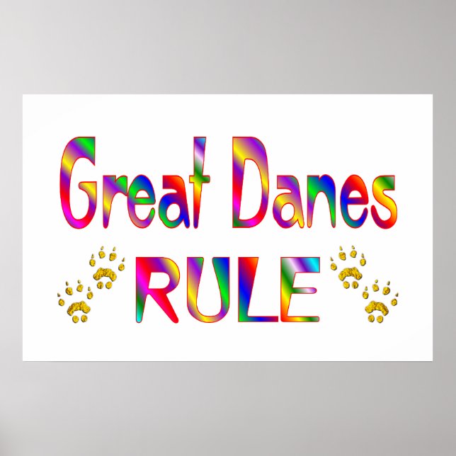Great Danes Rule Poster (Front)