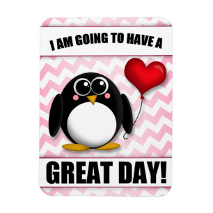 Great Day - Positive Thinking Pink Penguin Magnet
