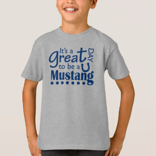 Great Day to be a Mustang T-Shirt