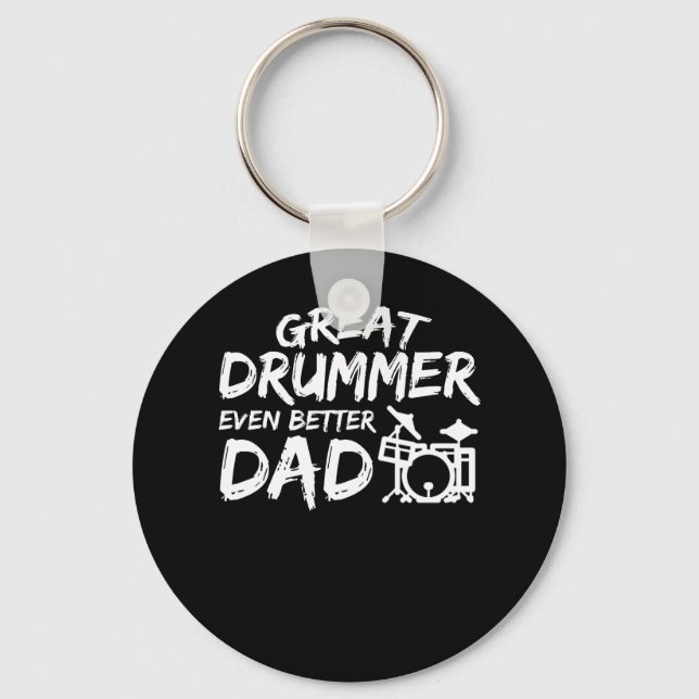 Great Drummer Even Better Dad Gift Shirt Key Ring (Front)