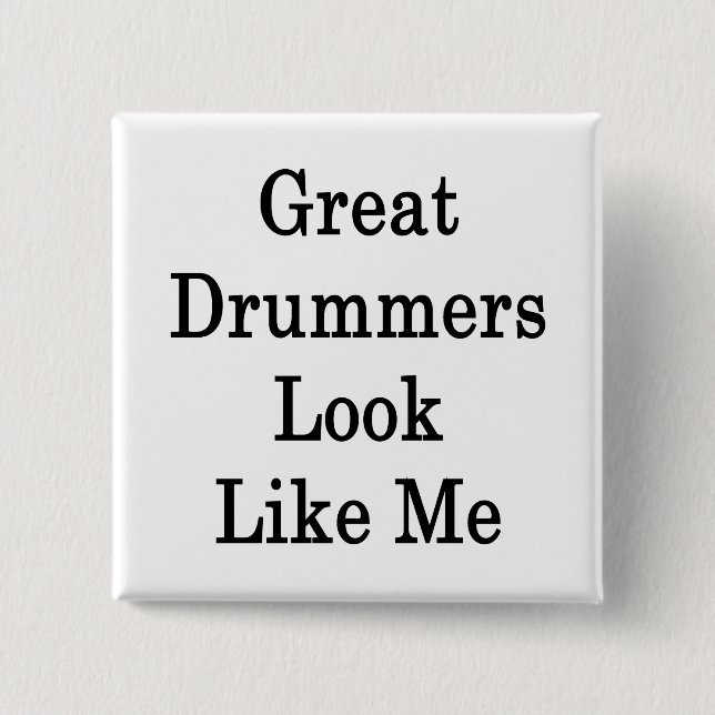 Great Drummers Look Like Me 15 Cm Square Badge (Front)