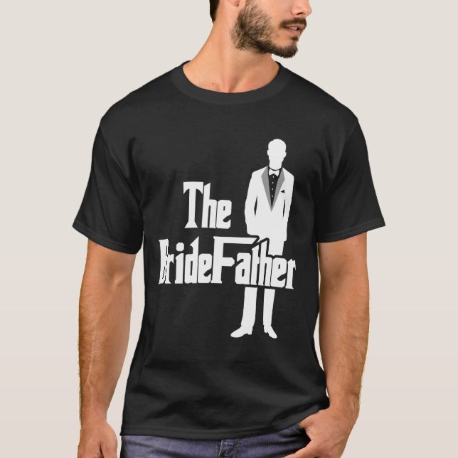 Great Father Of The Bride Father's Day T-Shirt (Front)