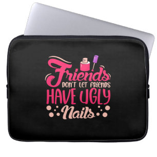 Great Friends Have Ugly Nails Laptop Sleeve