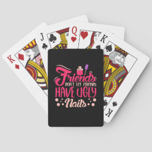 Great Friends Have Ugly Nails Playing Cards