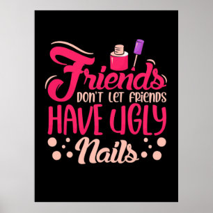 Great Friends Have Ugly Nails Poster