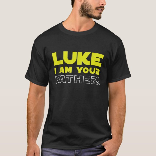 Great funny fathers day from Luke to his father T-Shirt (Front)