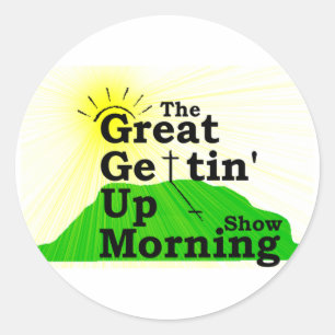 Great Gettin Up Morning Classic Round Sticker