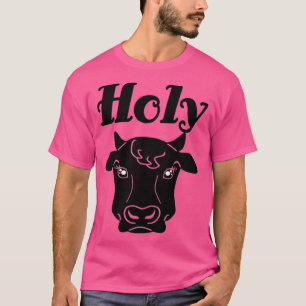 Great Gift Idea For Workaholic Person Holy Cow T-Shirt