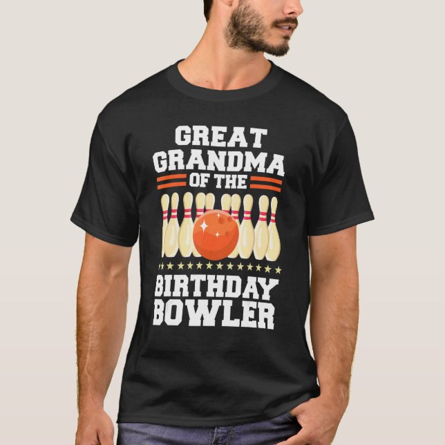 Great Grandma Of The Birthday Bowler Bday Bowling  T-Shirt (Front)