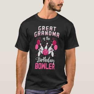 Great Grandma Of The Birthday Bowler Bowling Famil T-Shirt