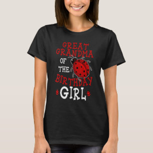 Great Grandma Of The Birthday Girl Ladybug Bday Ce T-Shirt