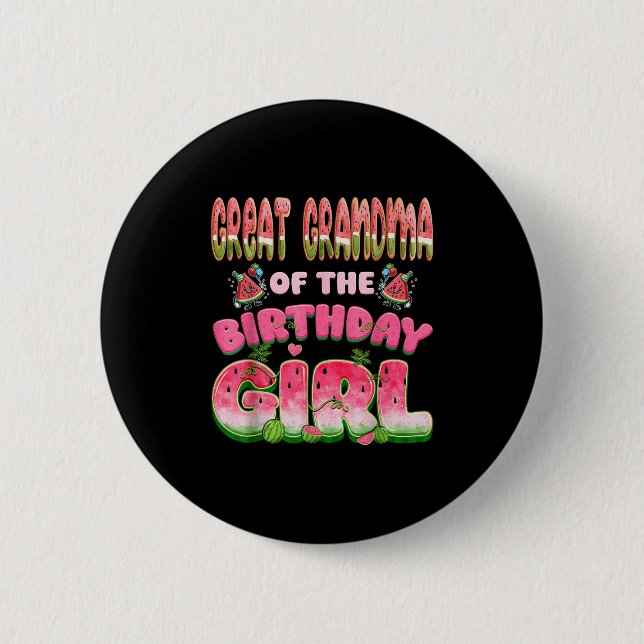 Great Grandma Of The Birthday Girl One In A Melon  6 Cm Round Badge (Front)