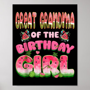 Great Grandma Of The Birthday Girl One In A Melon  Poster