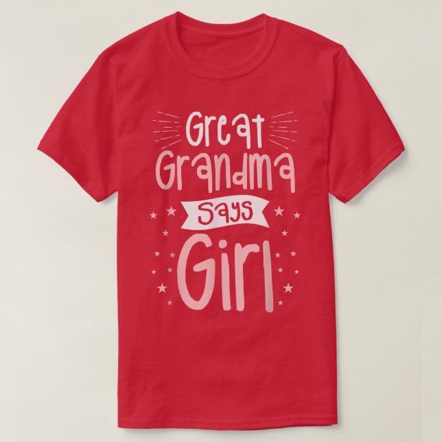 Great Grandma Says Girl Pregnancy Announcement  T-Shirt (Design Front)
