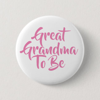 Great Grandma to be Baby Shower Buttons