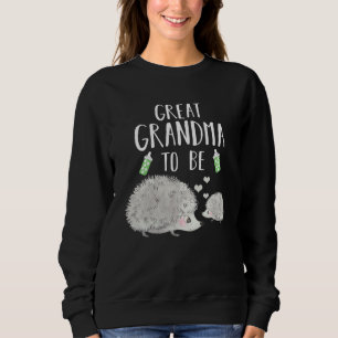 Great Grandma To Be Hedgehog Baby Shower Woodland  Sweatshirt