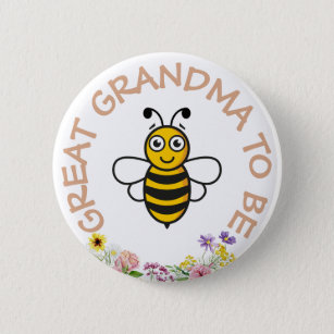 Great Grandma To Be Sweet As Can Bee 6 Cm Round Badge