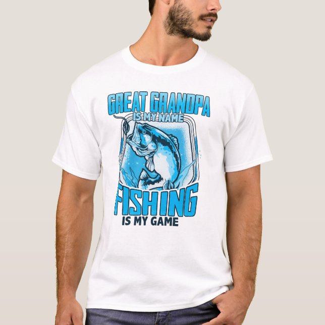 Great Grandpa Is My Name Fishing Is My Game T-Shir T-Shirt (Front)