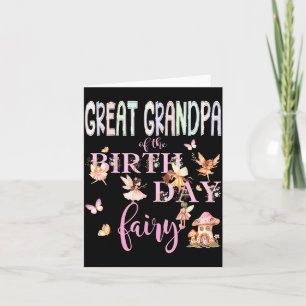 Great Grandpa Of The Birthday Fairy Birthday Girl  Card
