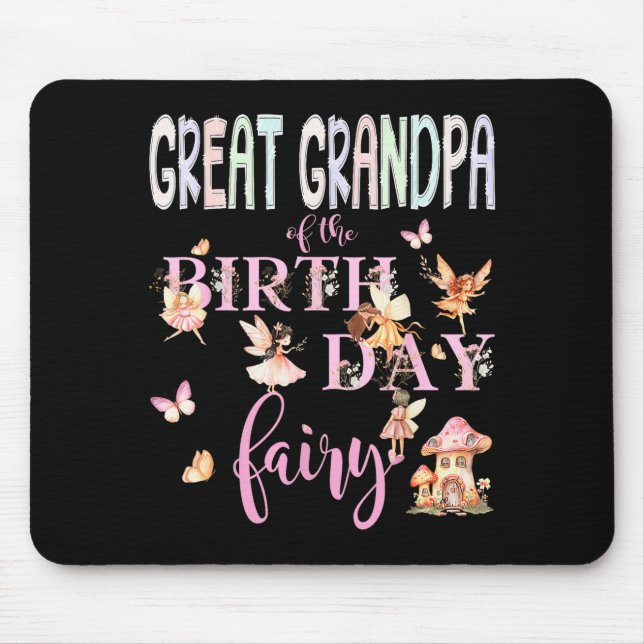 Great Grandpa Of The Birthday Fairy Birthday Girl  Mouse Mat (Front)