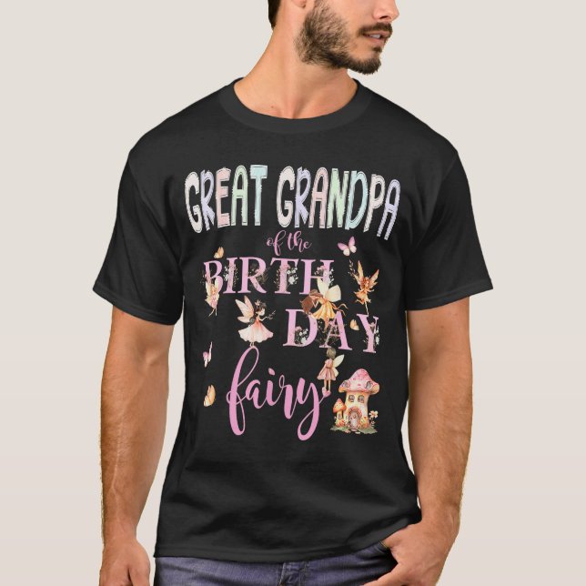 Great Grandpa Of The Birthday Fairy Birthday Girl  T-Shirt (Front)