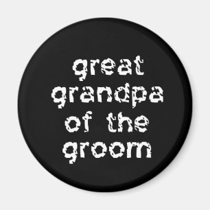 Great Grandpa of the Groom Magnet