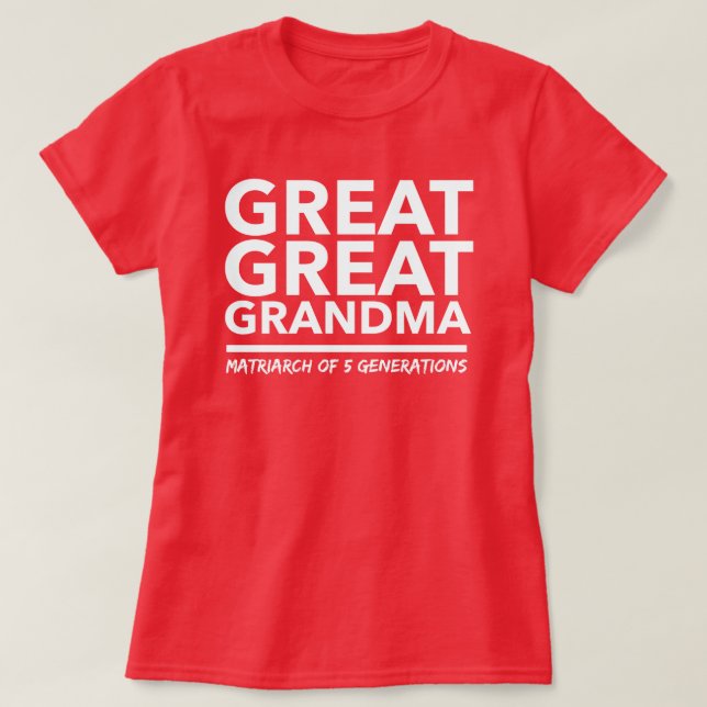 Great Great Grandma T-Shirt (Design Front)