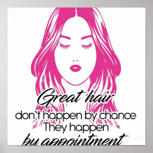 Great Hair Don't Happen By Chance Hairst Poster