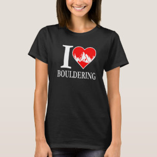 Great I Love Bouldering Rock Climbing Mountaineeri T-Shirt