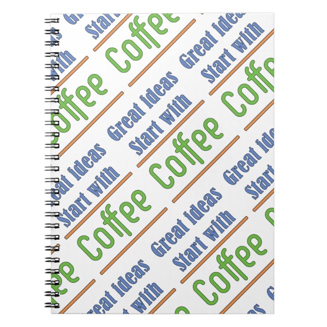 Great ideas Start with Coffee    Notebook (Front)