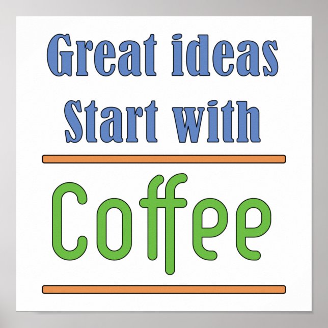 Great ideas Start with Coffee Poster (Front)