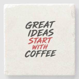 Great ideas start with coffee stone coaster