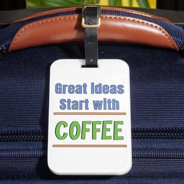 Great ideas start with Coffee Sweatshirt Luggage Tag (Front Insitu 2)