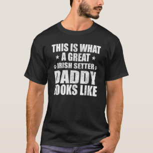 Great Irish Setter Daddy Dog Owner T-Shirt