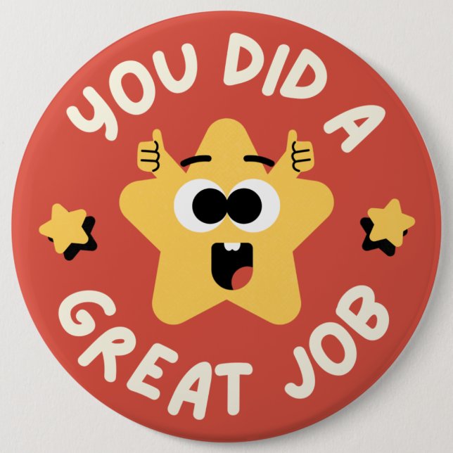 Great Job- Keep it up 6 Cm Round Badge (Front)