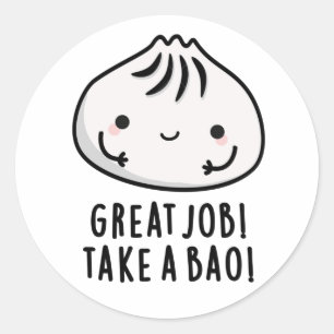 Great Job Take A Bao Funny Dimsum Pun Classic Round Sticker