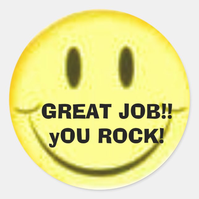 GREAT JOB!! yOU ROCK! Classic Round Sticker (Front)