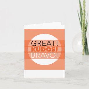 Great! Kudos! Bravo! Greeting Card