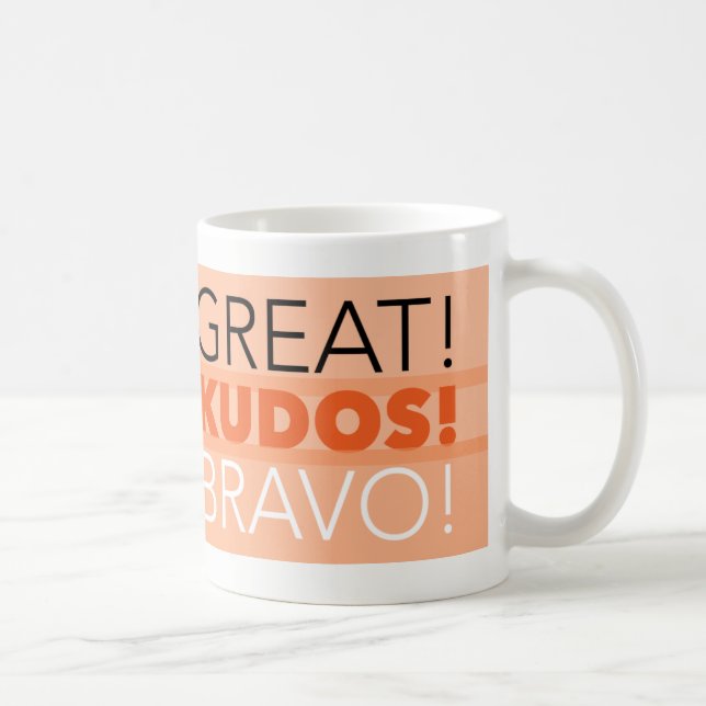 Great! Kudos! Bravo! Mug, Customisable Coffee Mug (Right)